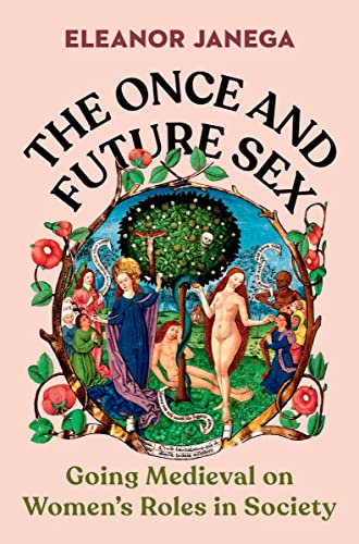 Eleanor Janega: Once and Future Sex (2023, Norton & Company Limited, W. W.)
