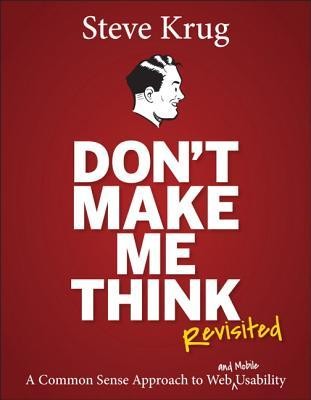 Steve Krug: Don't Make Me Think, Revisited (Paperback, 2014, Pearson Education)