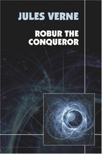 Jules Verne: Robur the Conqueror (Paperback, 2007, Wildside Press)