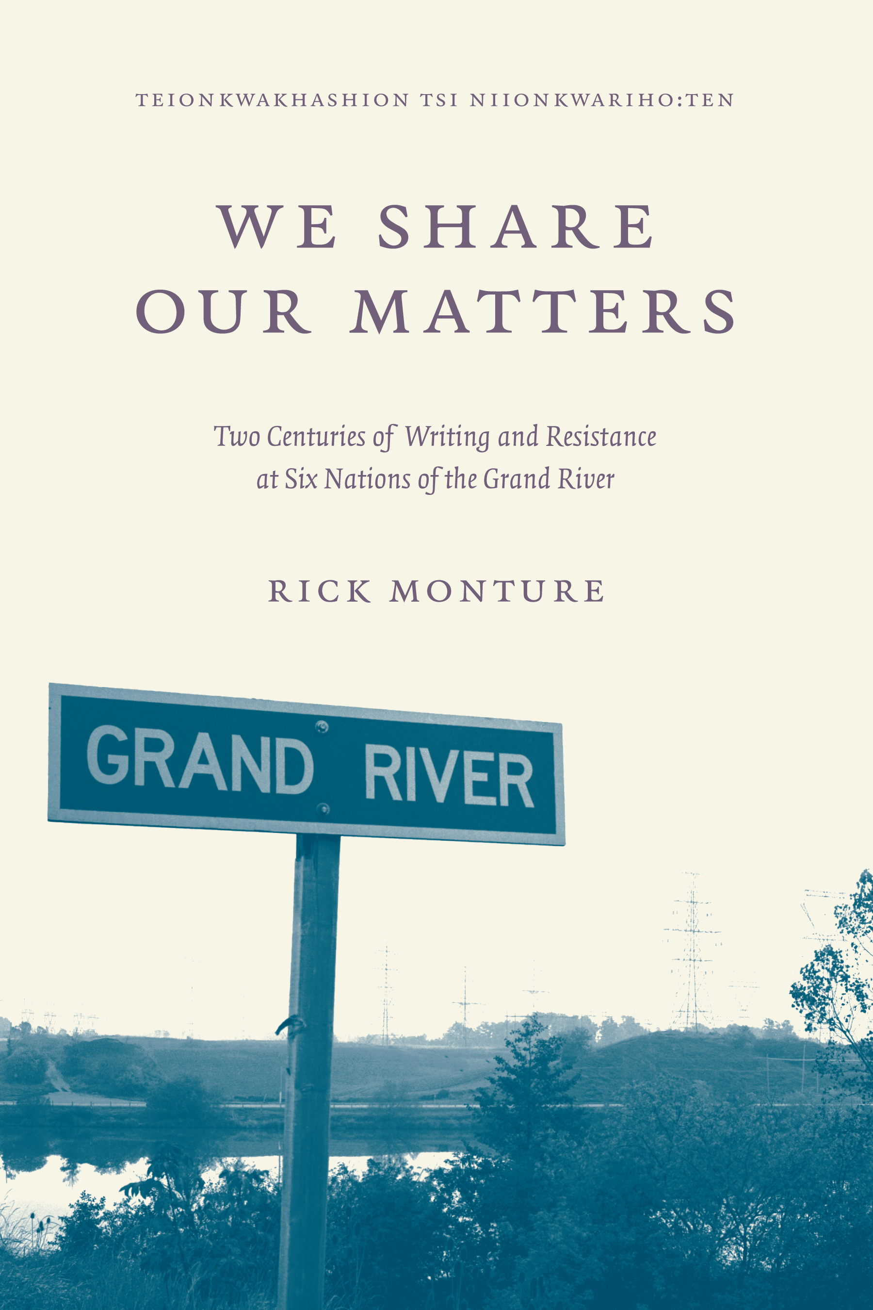 Rick Monture: We Share Our Matters (2019, University of Manitoba Press)