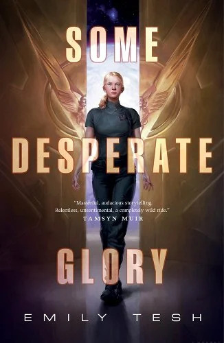 Emily Tesh: Some Desperate Glory (2023, Doherty Associates, LLC, Tom)