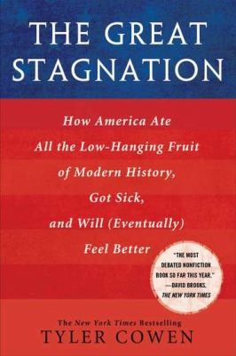 Tyler Cowen: The Great Stagnation (2011, Dutton Books)