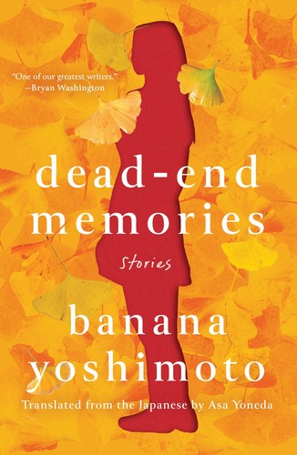 Asa Yoneda, Banana Yoshimoto: Dead-End Memories (2022, Counterpoint Press)