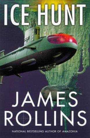 James Rollins: Ice hunt (2003, William Morrow)