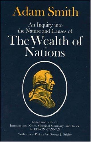 Adam Smith: An inquiry into the nature and causes of the wealth of nations (1976, University of Chicago Press)