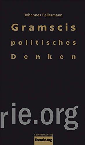 Johannes Bellermann: Gramscis politisches Denken (German language, 2014)