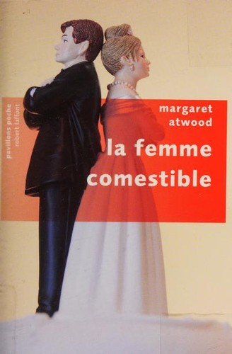 Margaret Atwood: La femme comestible (2008, Pavillions Poche Robert Laffont)