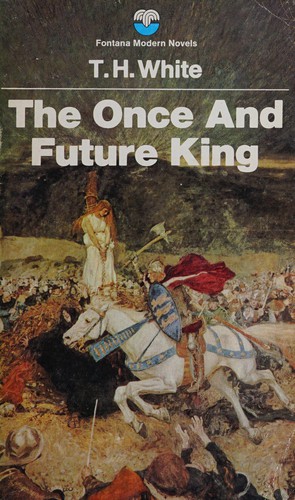 T. H. White: The once and future king (1962, Fontana)