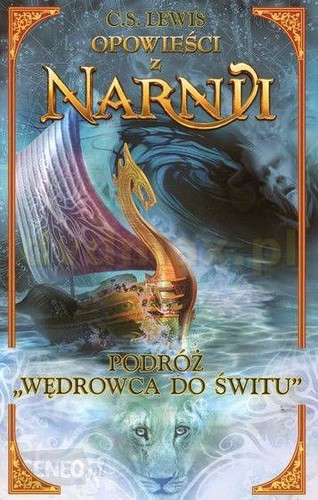 C. S. Lewis, Pauline Baynes: Podróż "Wędrowca do Świtu" (Polish language, 2005, Media Rodzina)