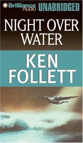 Ken Follett: Night Over Water (2004, Brilliance Audio Unabridged)