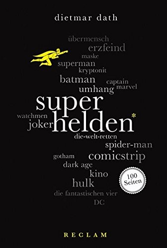 Dietmar Dath: Superhelden. 100 Seiten (Paperback, 2016, Reclam Philipp Jun.)