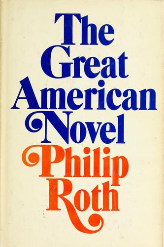 Philip Roth: The great American novel. (1973, Holt, Rinehart and Winston)