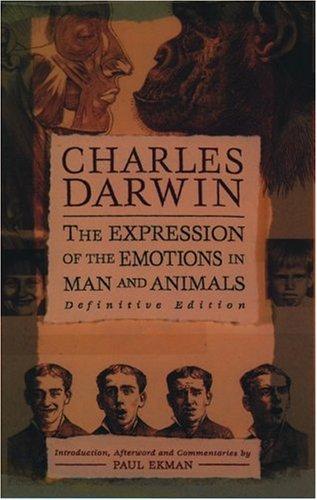 Charles Darwin: The expression of the emotions in man and animals (1997, Oxford University Press)