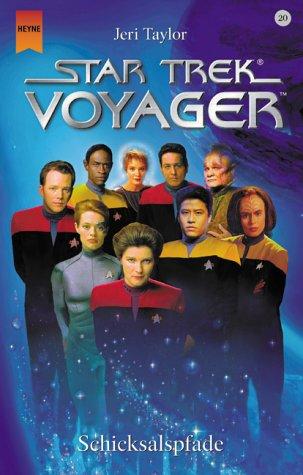 Jeri Taylor: Star Trek Voyager 20. Schicksalspfade. (Paperback, 2002, Heyne)