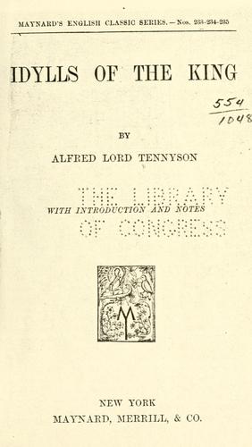 Alfred, Lord Tennyson: Idylls of the king (1903, Maynard, Merrill, & co.)