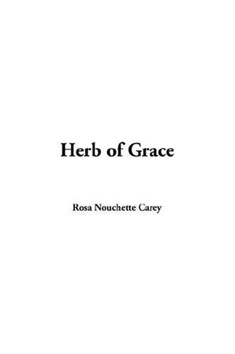 Rosa Nouchette Carey: Herb Of Grace (Paperback, 2004, IndyPublish.com)