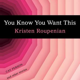 Kristen Roupenian: You Know You Want This (2019, Simon & Schuster Audio and Blackstone Audio, Simon & Schuster Audio)