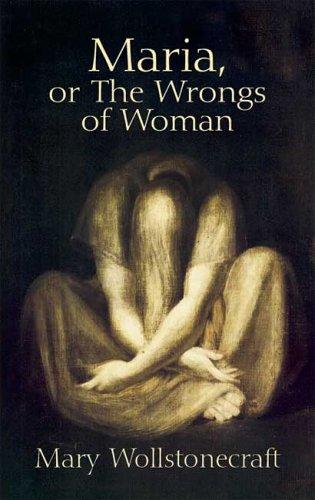 Mary Wollstonecraft: Maria, or, The wrongs of woman (2005, Dover Publications)