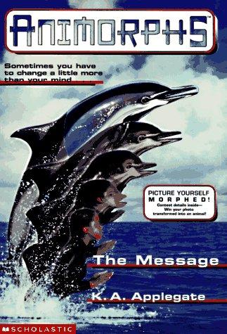 Katherine A. Applegate: The Message (Animorphs , No 4) (Paperback, 1996, Scholastic Paperbacks)