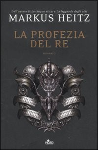 Markus Heitz: La profezia del re (Paperback, Italian language, 2011, Nord)