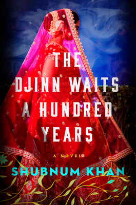 Shubnum Khan: The Djinn Waits a Hundred Years (Hardcover, 2021, Viking)