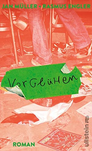 Jan Müller, Rasmus Engler: Vorglühen (Hardcover, deutsch language, Ullstein)