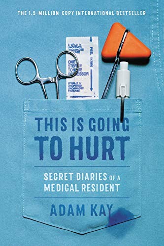 Adam Kay: This Is Going to Hurt (Paperback, 2020, Little, Brown Spark)