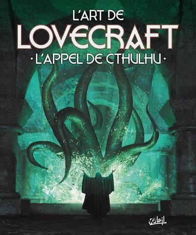 H. P. Lovecraft: L'Art de Lovecraft : L'appel de Cthulhu (French language, 2010)