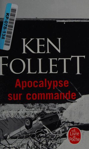 Ken Follett, Jean Rosenthal: Apocalypse sur commande (Paperback, French language, 2000, LGF)