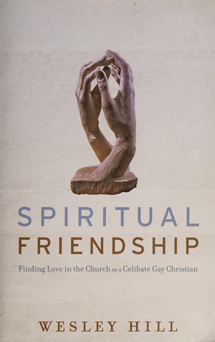 Wesley Hill: Spiritual friendship (2015)