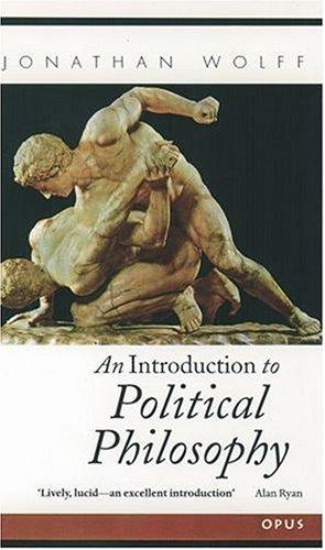 Jonathan Wolff: An introduction to political philosophy (1996, Oxford University Press)