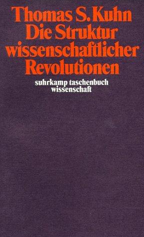 Thomas Kuhn: Suhrkamp Taschenbücher Wissenschaft, Nr.25, Die Struktur wissenschaftlicher Revolutionen (German language, 2002, Suhrkamp)