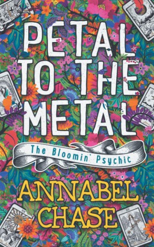 Annabel Chase: Petal to the Metal (Paperback, 2021, Independently published)