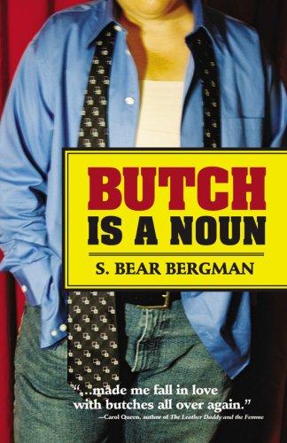 S. Bear Bergman: Butch Is a Noun (Paperback, 2006, Suspect Thoughts Press)