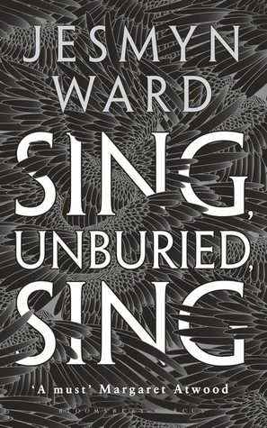 Jesmyn Ward: Sing, Unburied, Sing (2017, Bloomsbury Publishing Plc)