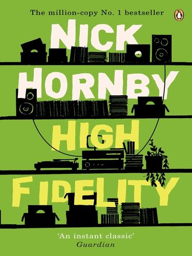 Nick Hornby: High Fidelity (2009, Penguin Group UK)