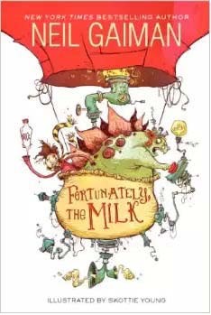 Neil Gaiman, Chris Riddell: Fortunately, the Milk (2014, HarperCollins)