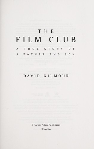 David Gilmour: The film club (2007, Thomas Allen Publishers)