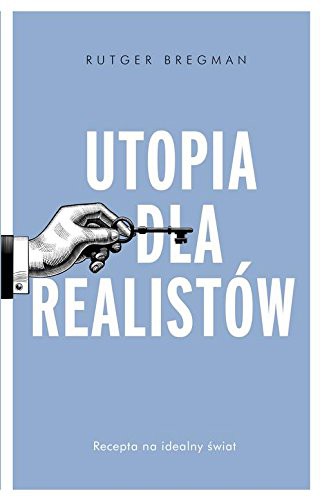 Rutger Bregman: Utopia dla realistów (Paperback, Polish language, 2018, Czarna Owca)