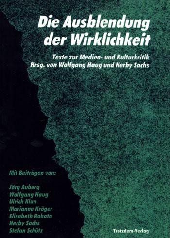 Herbert Sachs, Herbert Sachs: Die Ausblendung der Wirklichkeit (Paperback, German language, 1989, Trotzdem Verlag)