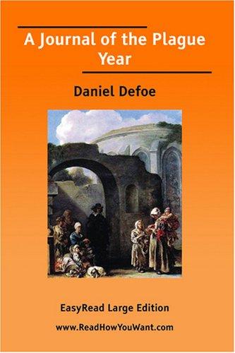 Daniel Defoe: A Journal of the Plague Year [EasyRead Large Edition] (Paperback, 2007, ReadHowYouWant.com)