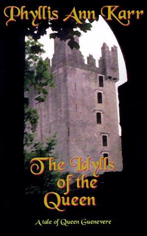 Phyllis Ann Karr: The Idylls of the Queen (Paperback, 2000, Wildside Press)