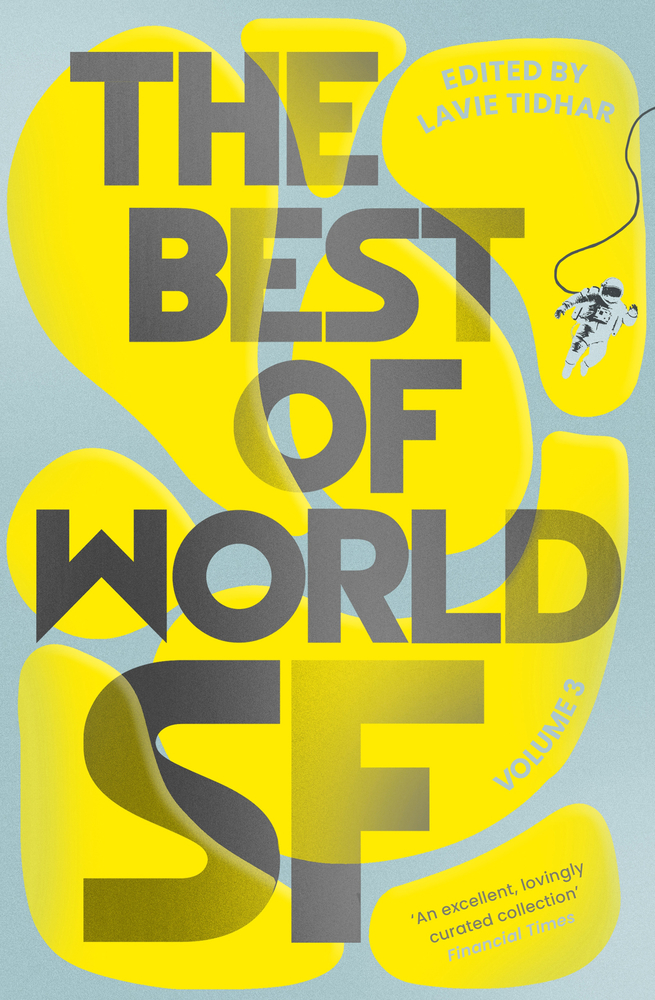 The Best of World SF Volume 3 (Paperback, 2023, Head of Zeus)