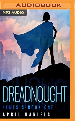 Natasha Soudek, April Daniels: Dreadnought (AudiobookFormat, 2017, Audible Studios on Brilliance Audio)