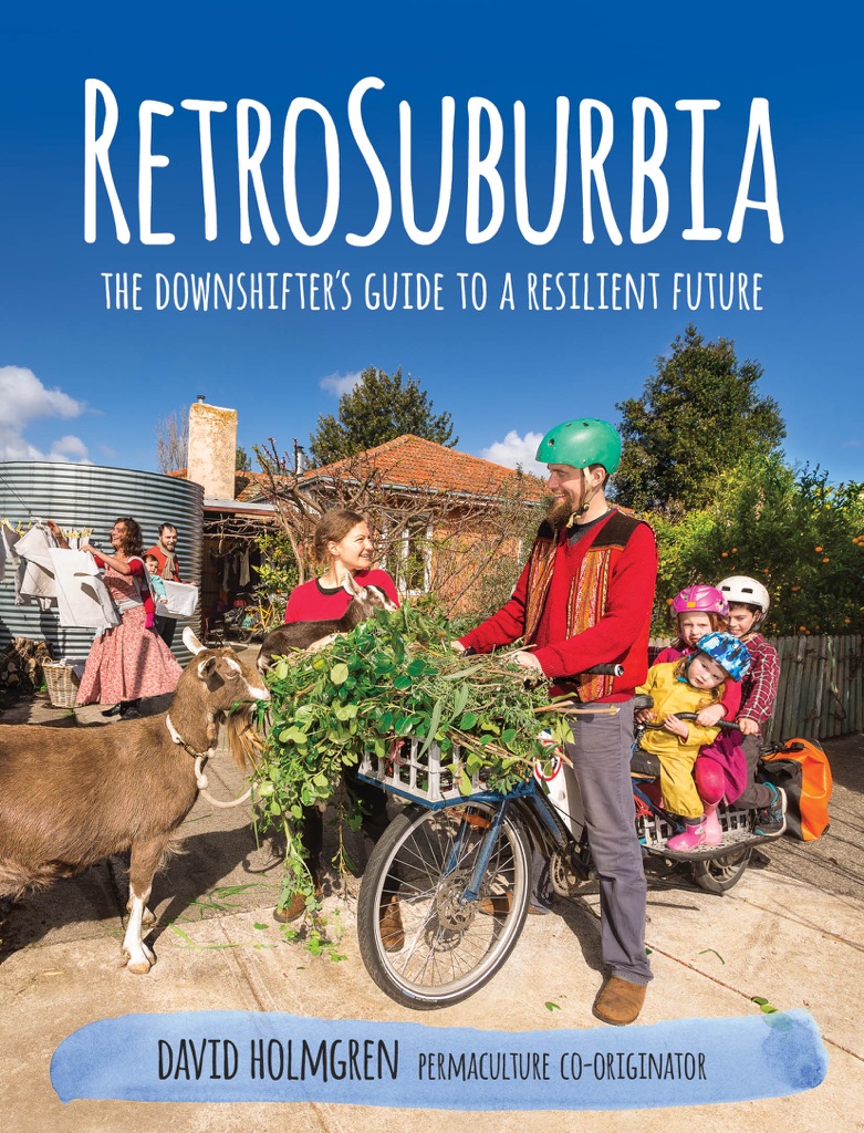 David Holmgren: RetroSuburbia (2018, Melliodora)