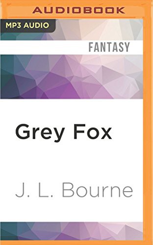 J. L. Bourne, Jay Snyder: Grey Fox (AudiobookFormat, 2017, Audible Studios on Brilliance, Audible Studios on Brilliance Audio)