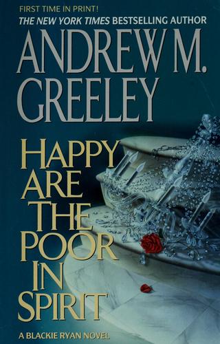Andrew M. Greeley: Happy are the poor in spirit (1994, Jove Books)