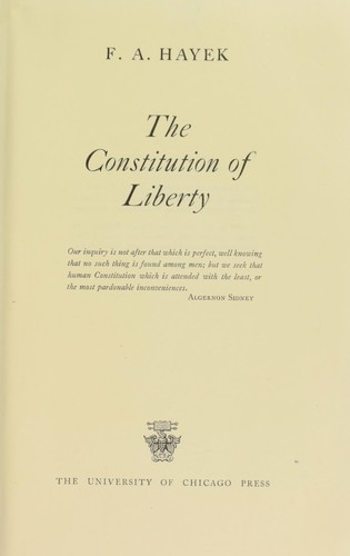 Friedrich A. von Hayek: The constitution of liberty. (1960, University of Chicago Press)