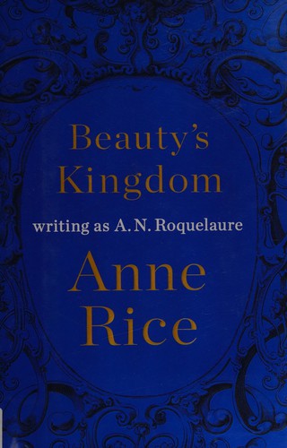 Anne Rice: Beauty's kingdom (2015)