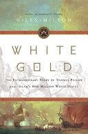 Giles Milton: White Gold (Paperback, 2004, Farrar Straus and  Giroux)